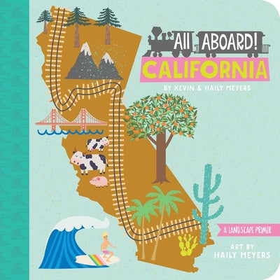 All Aboard! California: A Landscape Primer by Meyers, Haily book cover