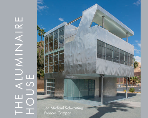 Book cover of The Aluminaire House by Schwarting, Jon Michael