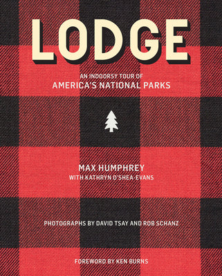 Book cover of Lodge: An Indoorsy Tour of America's National Parks by Humphrey, Max