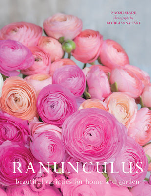 Book cover of Ranunculus: Beautiful Varieties for Home and Garden by Slade, Naomi