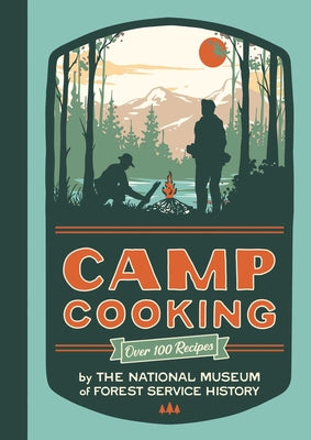 Book cover of Camp Cooking, New Edition by National Museum of Forest Service Histor