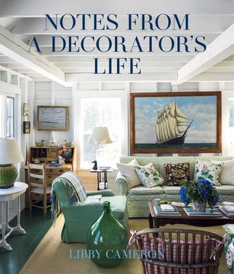 Notes from a Decorator's Life by Libby Cameron book cover