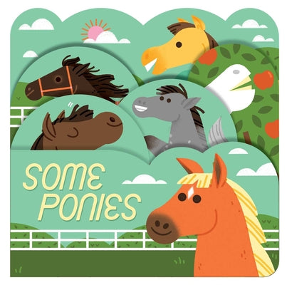 Some Ponies: A Lush Multi-Layered Die Cut Reveal Celebrating Ponies by Lydia Nichols book cover