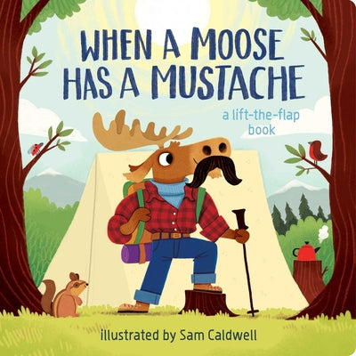 When a Moose Has a Mustache by Sam Caldwell book cover