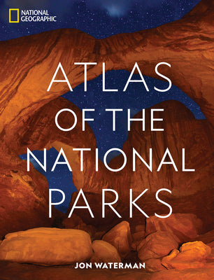 National Geographic Atlas of the National Parks by Jon Waterman book cover