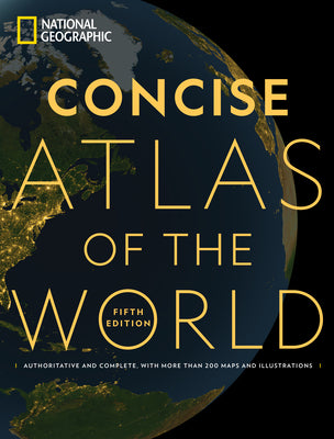 National Geographic Concise Atlas of the World, 5th Edition: Authoritative and Complete, with More Than 200 Maps and Illustrations by National Geographic book cover