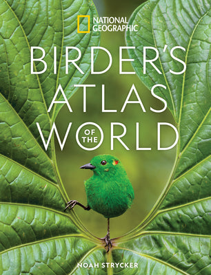 National Geographic Birder's Atlas of the World by Strycker, Noah book cover