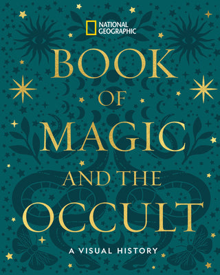 Book cover of National Geographic Book of Magic and the Occult: A Visual History by National Geographic