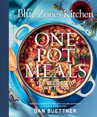 Book cover of The Blue Zones Kitchen: One Pot Meals: 100 Recipes to Live to 100 by Buettner, Dan