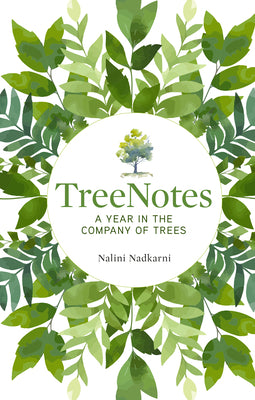 Treenotes: A Year in the Company of Trees by Nalini Nadkarni book cover