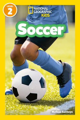 Book cover of Soccer (National Geographic Kids Readers, Level 2) by Santoyo, Melissa