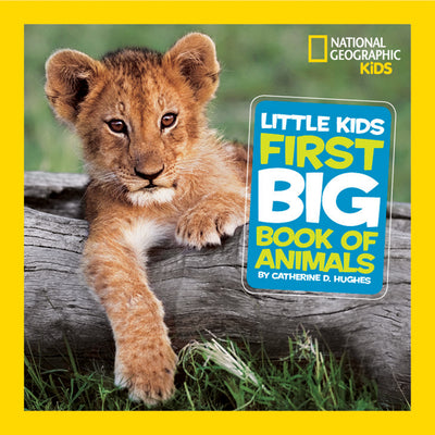 Book cover of Little Kids First Big Book of Animals by Hughes, Catherine D.