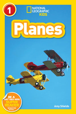 Book cover of Planes (National Geographic Kids Readers, Level 1) by Shields, Amy