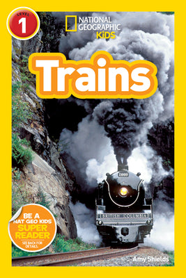 Trains (National Geographic Kids Readers, Level 1) by Amy Shields book cover