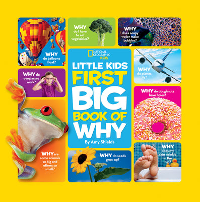 Book cover of National Geographic Little Kids First Big Book of Why: Questions and Answers about the World for Curious Kids by Shields, Amy