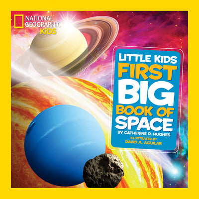 Book cover of National Geographic Little Kids First Big Book of Space by Hughes, Catherine D.