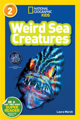 Weird Sea Creatures (National Geographic Kids Readers, Level 2) by Marsh, Laura book cover