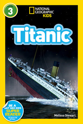 Book cover of Titanic (National Geographic Kids Readers, Level 3) by Stewart, Melissa