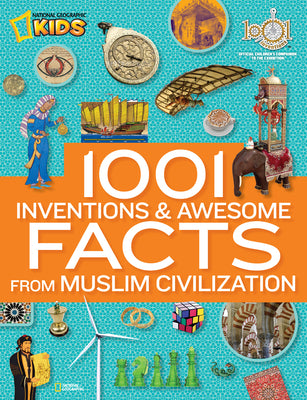 1001 Inventions and Awesome Facts from Muslim Civilization: Official Children's Companion to the 1001 Inventions Exhibition by National Geographic book cover