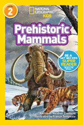 Prehistoric Mammals (National Geographic Kids Readers, Level 2) by Kathleen Weidner Zoehfeld book cover