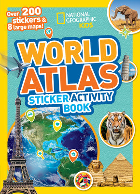 Book cover of National Geographic Kids World Atlas Sticker Activity Book: Over 200 Stickers and 8 Large Maps! by National Geographic Kids