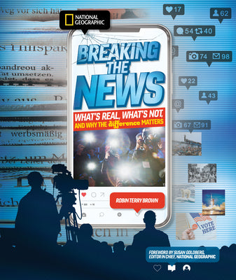 Breaking the News: What's Real, What's Not, and Why the Difference Matters by Robin Terry Brown book cover