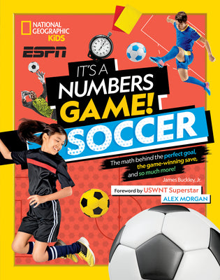 It's a Numbers Game! Soccer: The Math Behind the Perfect Goal, the Game-Winning Save, and So Much More! by Buckley book cover
