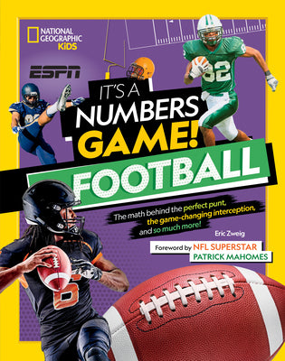 It's a Numbers Game! Football: The Math Behind the Perfect Punt, the Game-Changing Interception, and So Much More! by Eric Zweig book cover