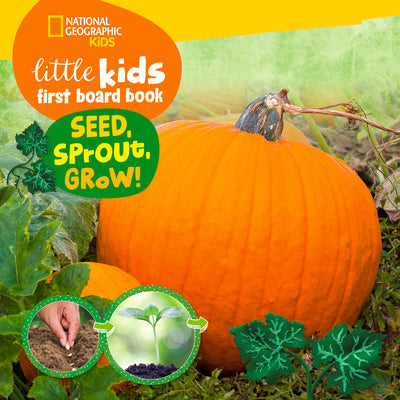 National Geographic Kids Little Kids First Board Book Seed, Sprout, Grow! by Ruth A. Musgrave book cover