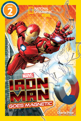Marvel's Iron Man Goes Magnetic (National Geographic Kids Readers, Level 2) by National Geographic Kids book cover
