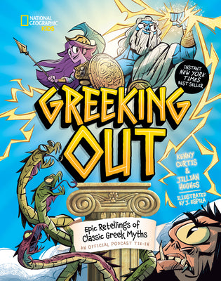 Book cover of Greeking Out: Epic Retellings of Classic Greek Myths by Curtis, Kenny