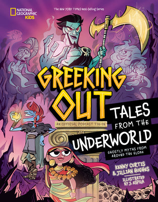 Book cover of Greeking Out Tales from the Underworld: Ghostly Myths from Around the Globe by Curtis, Kenny
