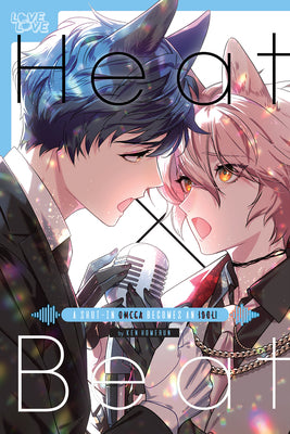Book cover of Heat X Beat: A Shut-In Omega Becomes an Idol! by Homerun, Ken
