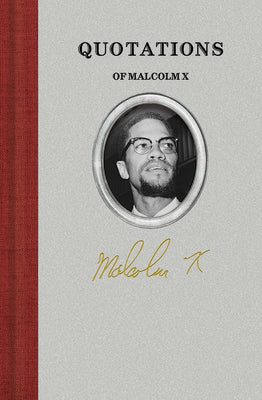Book cover of Quotations of Malcolm X by X, Malcolm