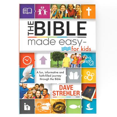 Book cover of The Bible Made Easy - For Kids by Strehler, Dave
