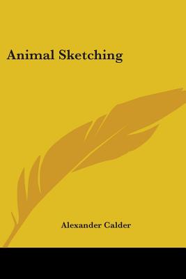 Book cover of Animal Sketching by Calder, Alexander