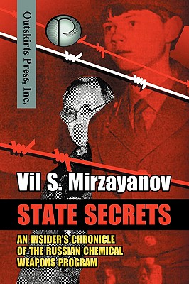 State Secrets: An Insider's Chronicle of the Russian Chemical Weapons Program by Vil S. Mirzayanov book cover