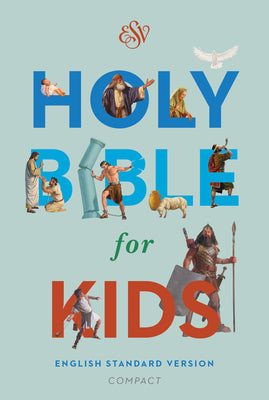 Book cover of ESV Holy Bible for Kids, Compact by CROSSWAY BOOKS