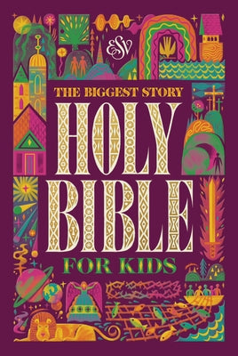 ESV the Biggest Story Holy Bible for Kids (Hardcover) by DeYoung, Kevin book cover