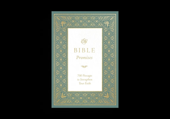 Book cover of ESV Bible Promises: 700 Passages to Strengthen Your Faith (Paperback) by O'Donnell, Douglas Sean