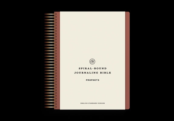 Book cover of ESV Spiral-Bound Journaling Bible, Prophets (Hardcover) by Esv Bibles