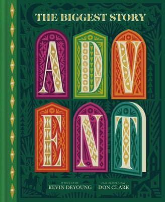 Book cover of The Biggest Story Advent: 25 Lift-The-Flap Devotions for Families by Clark, Don