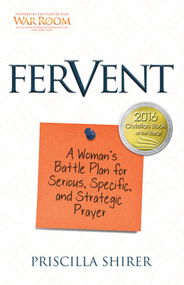 Fervent: A Woman's Battle Plan to Serious, Specific and Strategic Prayer by Shirer, Priscilla book cover