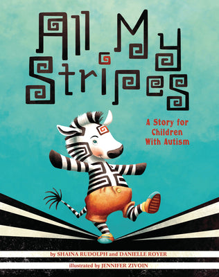 All My Stripes: A Story for Children with Autism by Rudolph, Shaina book cover
