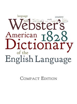 Webster's 1828 American Dictionary of the English Language by Noah Webster book cover