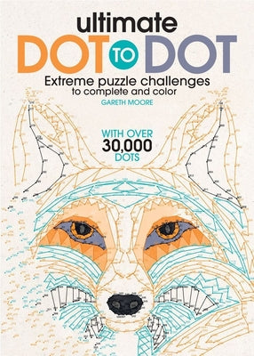 Book cover of Ultimate Dot to Dot: Extreme Puzzle Challenge by Moore, Gareth