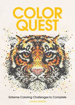 Book cover of Color Quest: Extreme Coloring Challenges to Complete by Webster, Joanna