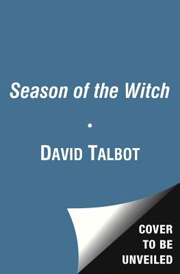 Season of the Witch: Enchantment, Terror, and Deliverance in the City of Love by Talbot, David book cover
