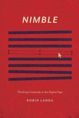 Book cover of Nimble: Thinking Creatively in the Digital Age by Landa, Robin