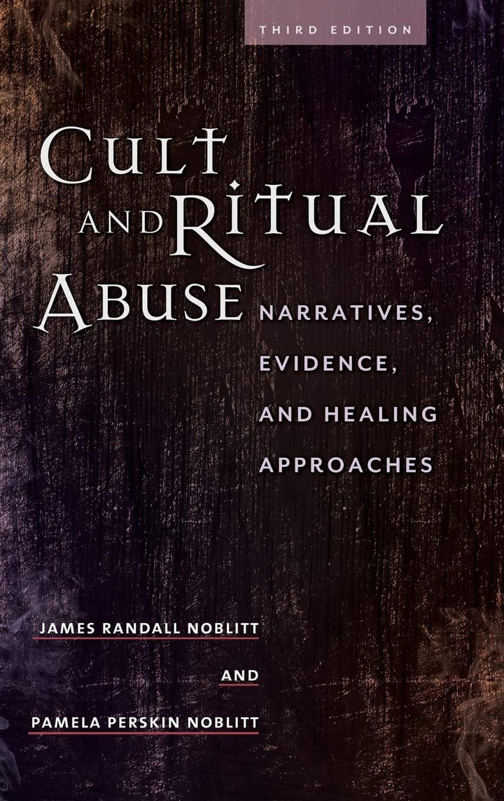Book cover of Cult and Ritual Abuse: Narratives, Evidence, and Healing Approaches by Noblitt, James Randall